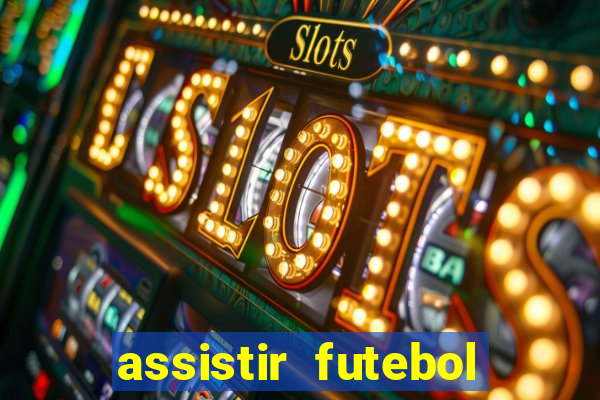 assistir futebol online play hd